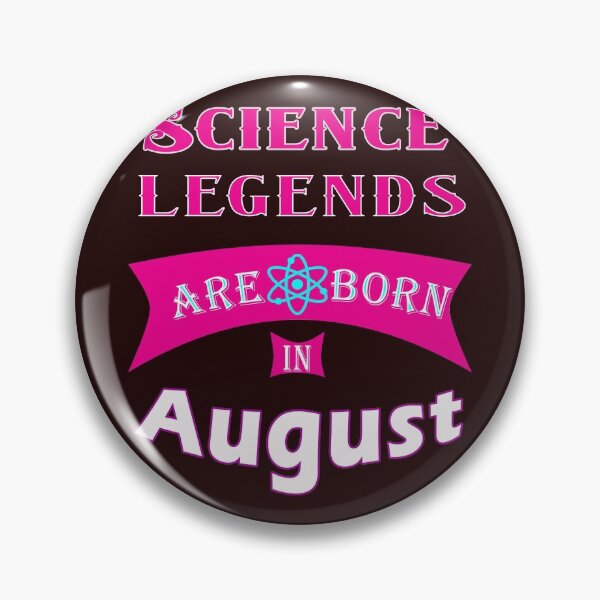 Item preview, Science legends are born in August designed and sold by LGamble12345.