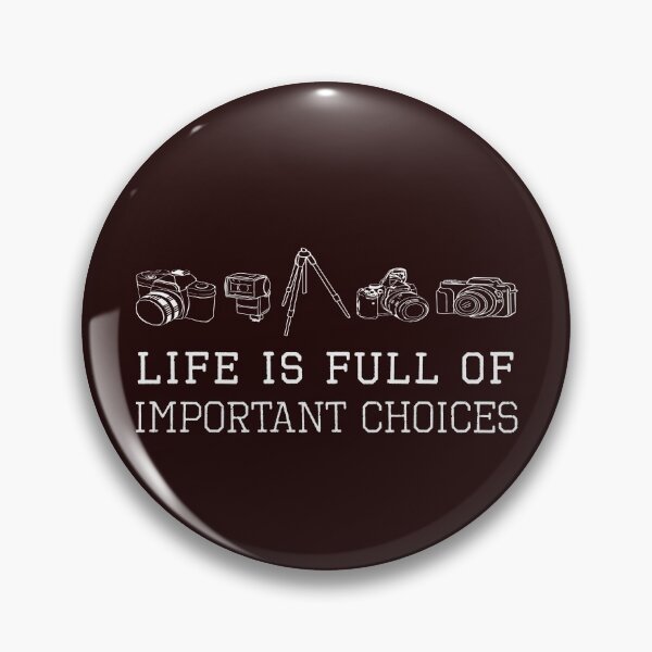 Item preview, Top  Gift Important Choices in Life and Photography Design 2 designed and sold by LGamble12345.