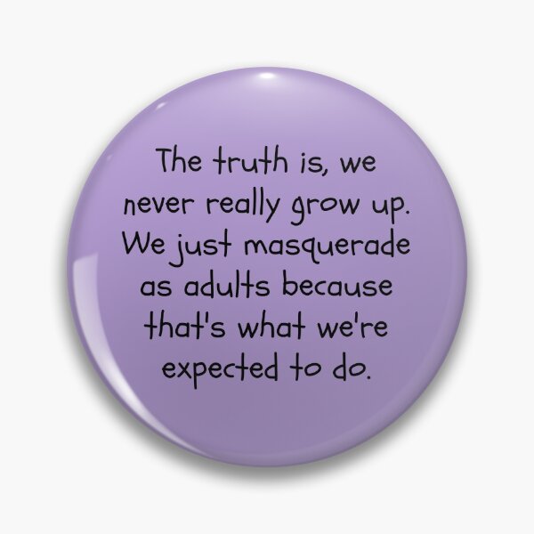 Item preview, Masquerading Adult Quote designed and sold by MysticalCrazy.