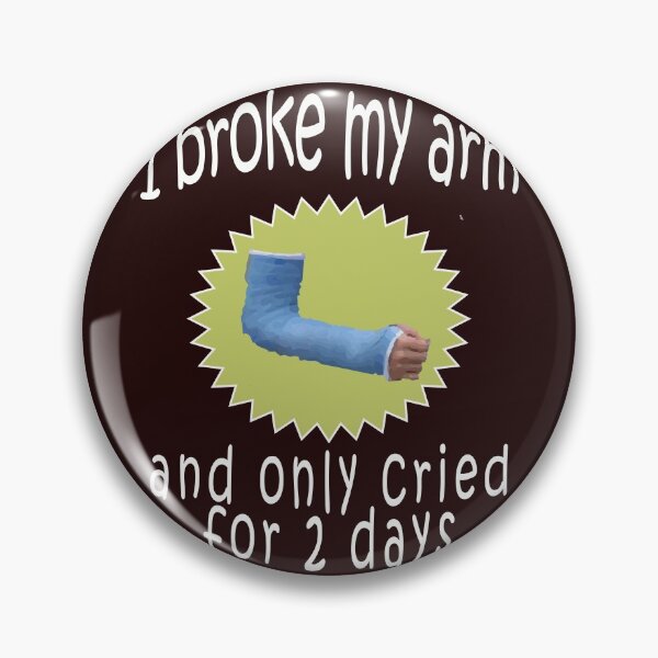 Item preview, I Broken My Arm But Only Cried for 2 days Broken Arm Gift fo r boys designed and sold by LGamble12345.