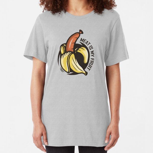 Meat Is My Fruit Slim Fit T-Shirt