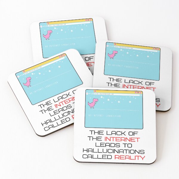 Item preview, The lack of the Internet leads to hallucinations called reality. designed and sold by iva2182.