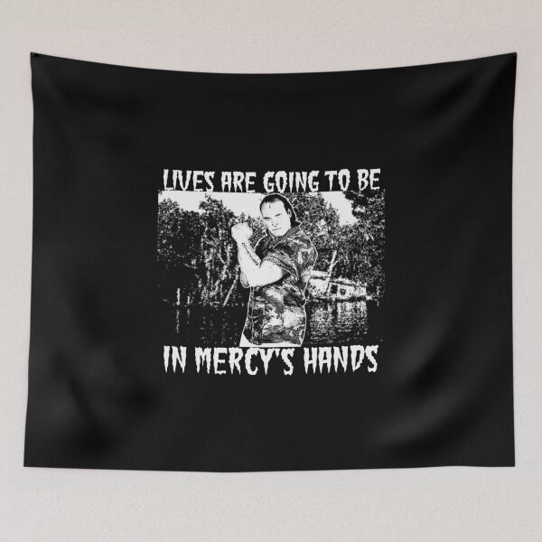Item preview, Lives Are Going To Be In Mercy's Hands designed and sold by bigbearbadman.
