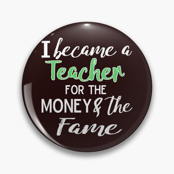 Item preview, Money Fame Teacher designed and sold by LGamble12345.