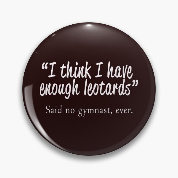 Item preview, Cute I think I have  enough Gymnastics leotards Girls Gift designed and sold by LGamble12345.