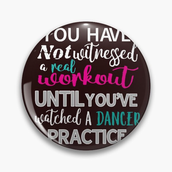 Item preview, Funny You've Never Seen a Real Workout Until Dancer Practice Gift for Girls designed and sold by LGamble12345.