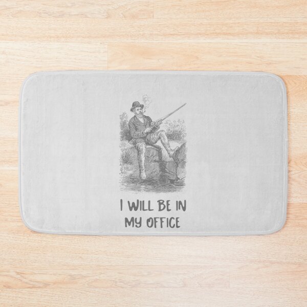 Item preview, I will be in my office - Old Time Best fishing  designed and sold by Radu Matei.