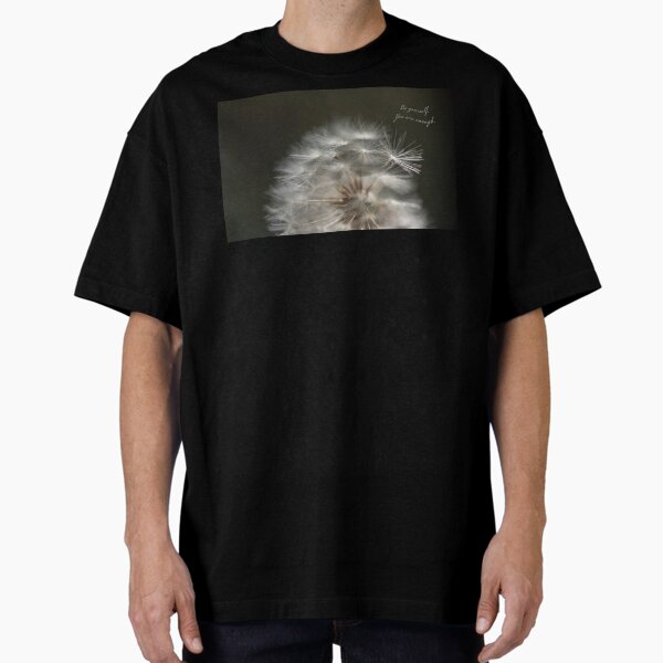Be yourself. You are enough. Oversized T-Shirt