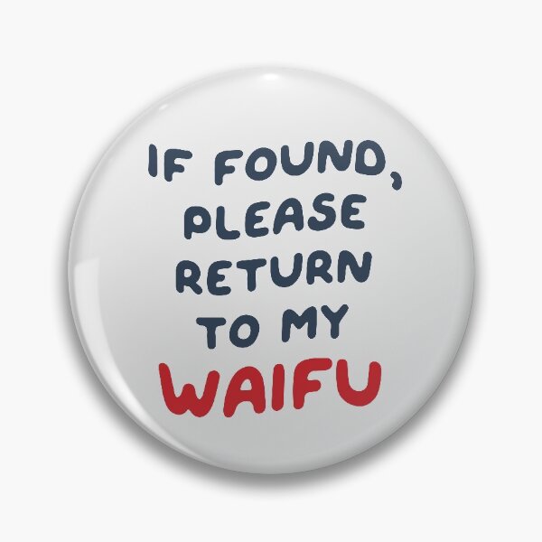 Item preview, If Found, Please Return to the Waifu / I'm the Waifu (Couple Shirt) Version 3 designed and sold by teeworthy.