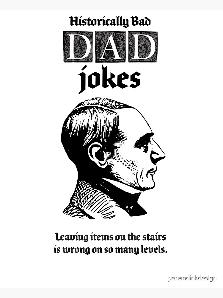 "Dad Jokes, Leaving items on the stairs is wrong on so many levels" Art