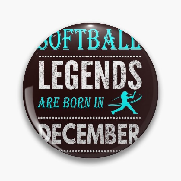 Item preview, Softball Legend are born in  December designed and sold by LGamble12345.