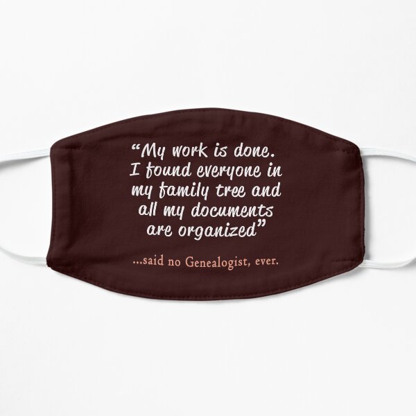 Funny Said no Genealogist ever gift for genealogy buffs Flat Mask