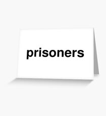 prisoners Greeting Card