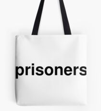 prisoners Tote Bag