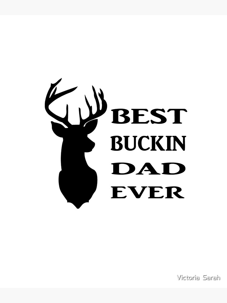 Download Best Buckin Dad Ever Greeting Card By Victoriasarah Redbubble
