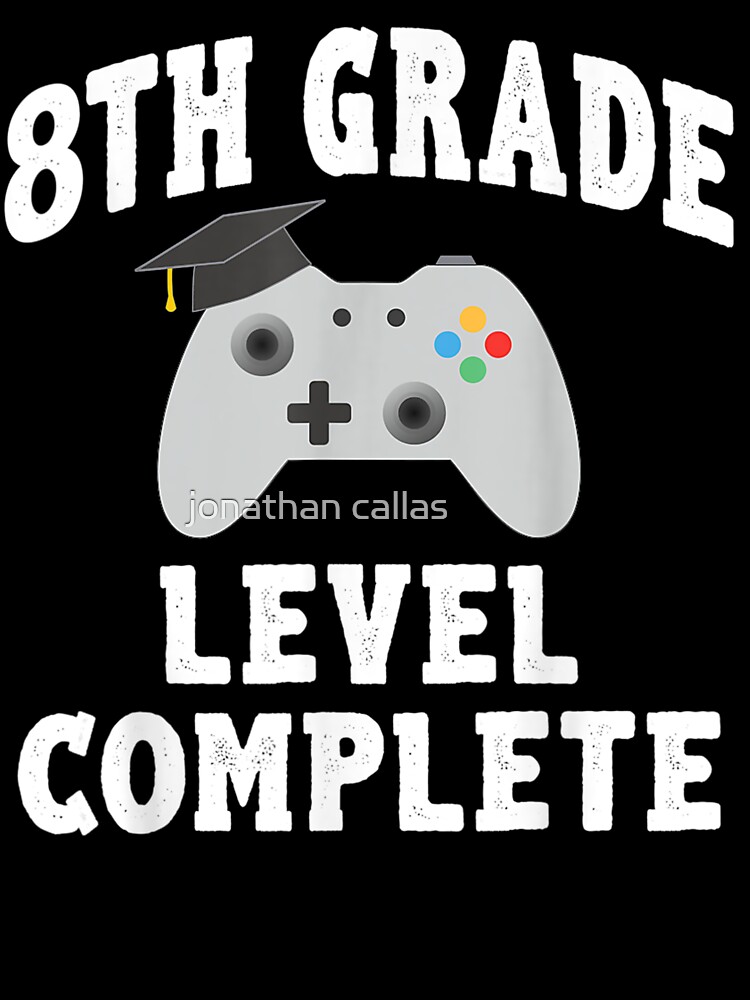 8th Grade Level Complete Graduation Gamer Kids T Shirt By Jonathancallas Redbubble