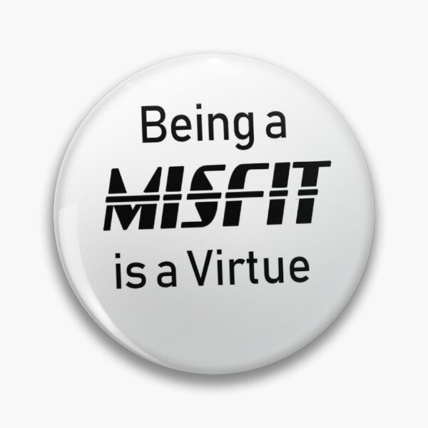 Item preview, Being a MISFIT is a Virtue designed and sold by seize39.
