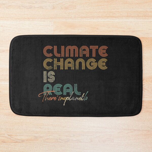 Item preview, Climate Change Is Real Design. designed and sold by PackAPunch.