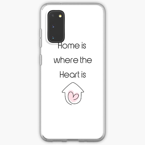 Home is where the heart is. Samsung Galaxy Soft Case