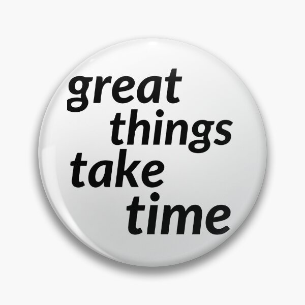Item preview, Great things take time designed and sold by Divyata.