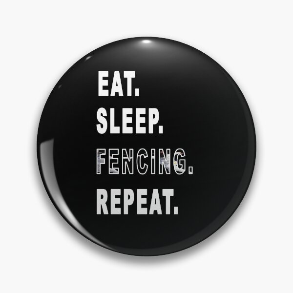 Item preview, Eat. Sleep. Fencing. Repeat. designed and sold by iamhewho.
