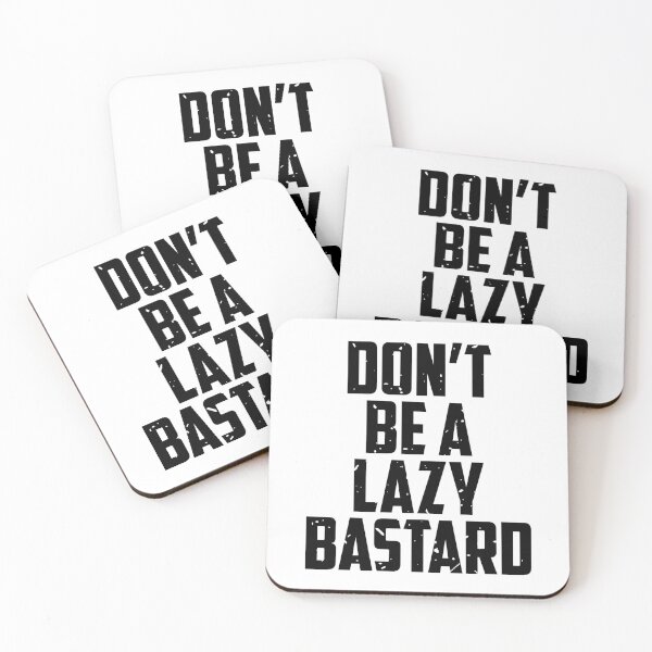 Item preview, Don't Be A Lazy Bastard Bodybuilding Motvation designed and sold by VectorDesigner.