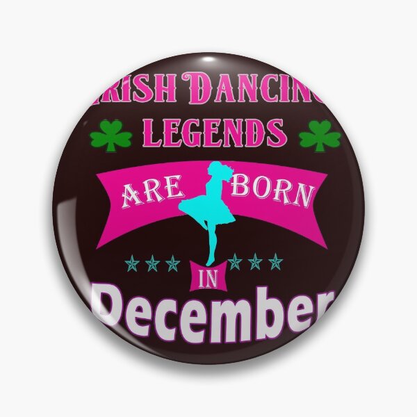 Item preview, Irish Dancing legends are born in December designed and sold by LGamble12345.