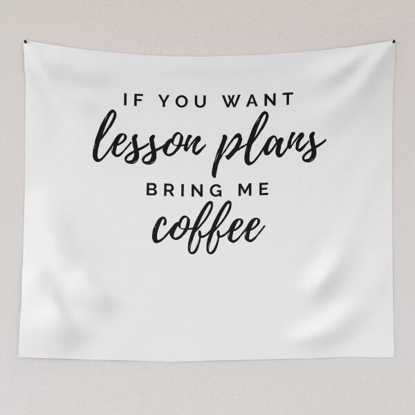 Item preview, If you want lesson plans, bring me coffee designed and sold by hugsandoranges.