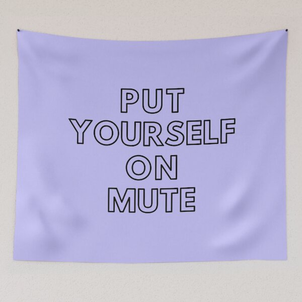 Item preview, Put Yourself on Mute designed and sold by hugsandoranges.