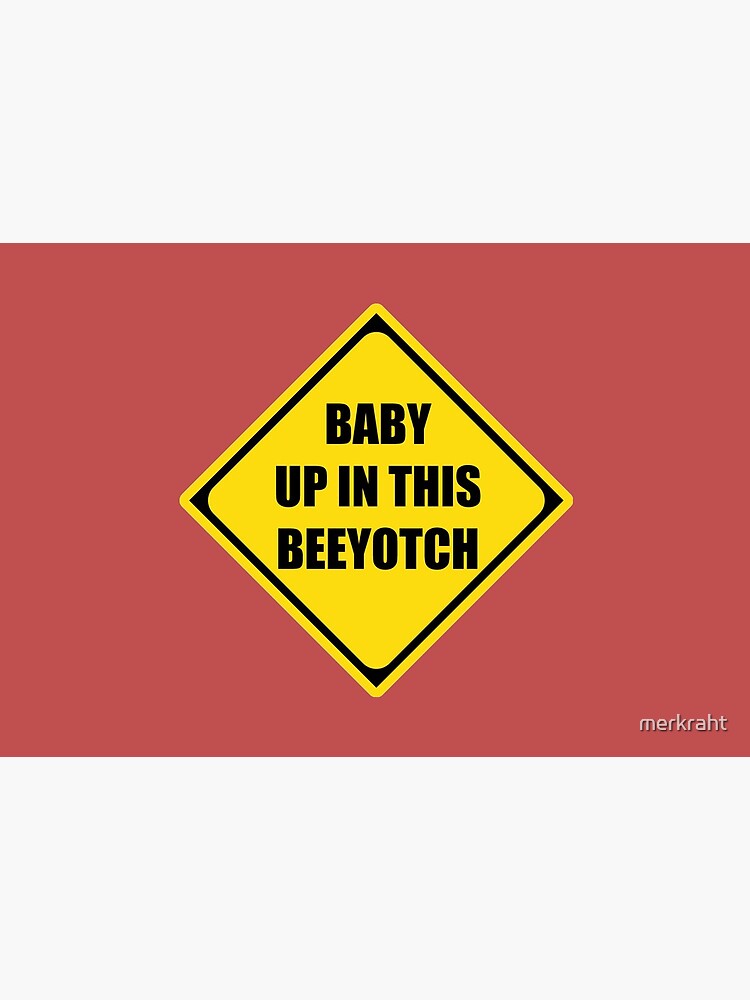 Baby Shower Gifts - Baby Up In This Bitch Funny Gift Ideas for New Mom &  Pregnant Mothers During Pregnancy Showers Instead of Baby On Board Sticker  for Sale by merkraht