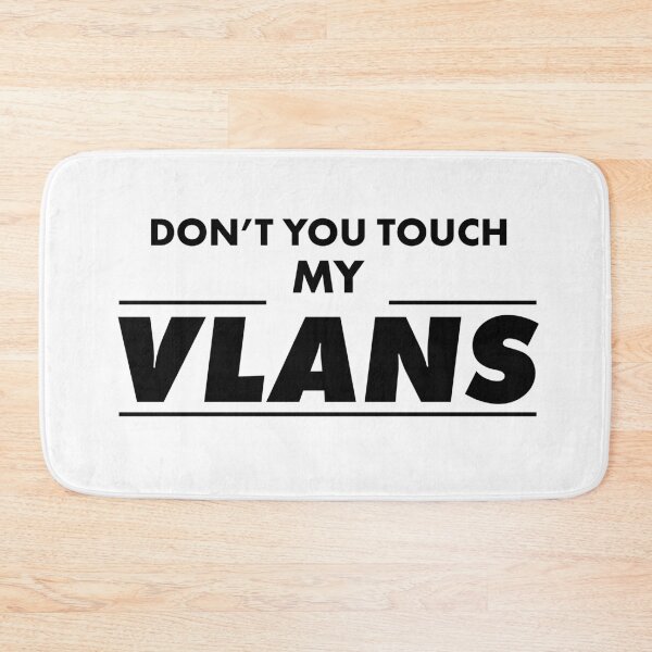 Item preview, Don't You Touch My VLANS Black Great Gift Idea For Network Admins designed and sold by SphereZones.