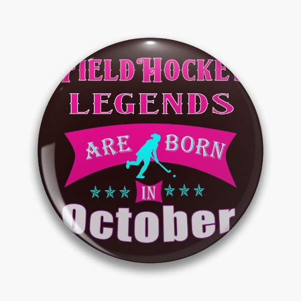 Item preview, Field hockey legends are born in October designed and sold by LGamble12345.