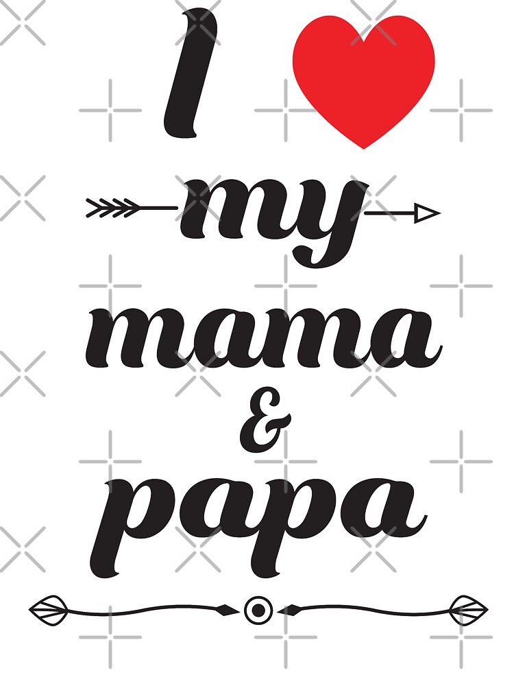 I love you Mama and Papa | Kids T-Shirt