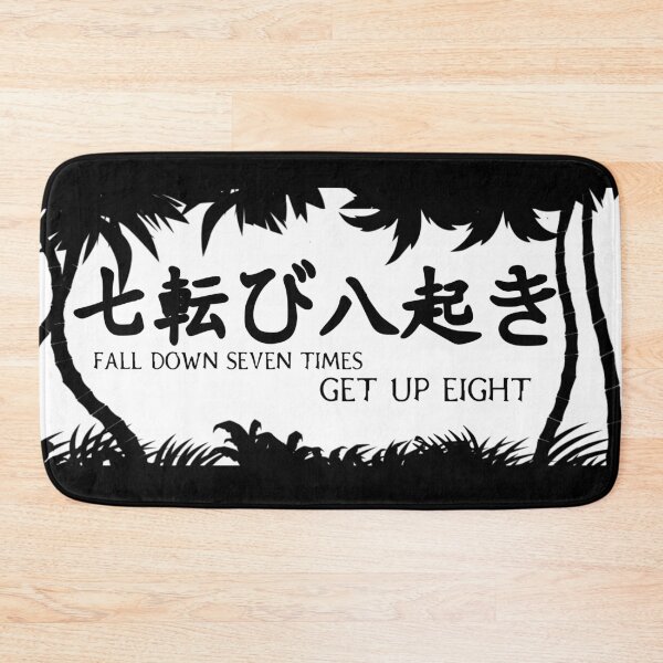 Item preview, Japanese Proverb Fall Down Seven Times Get Up or Stand Up Eight - Japan Theme designed and sold by GAM3RAGS.