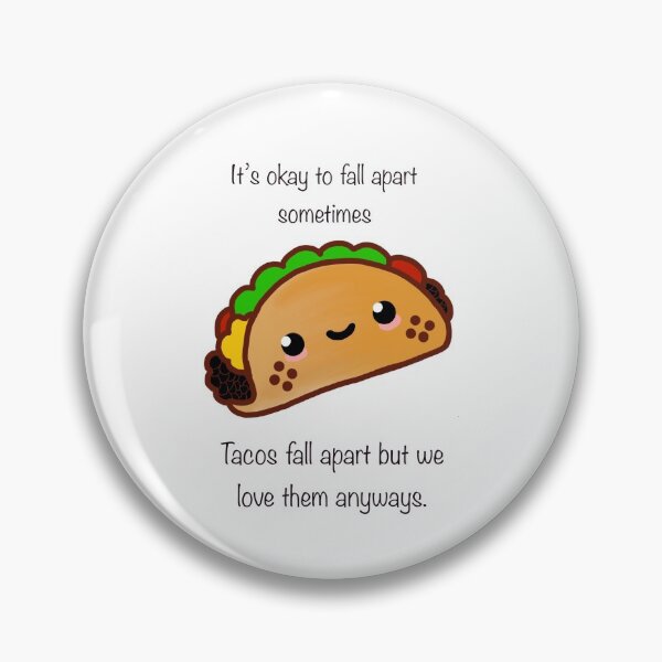 Item preview, Even tacos fall apart sometimes designed and sold by Rayre1997.