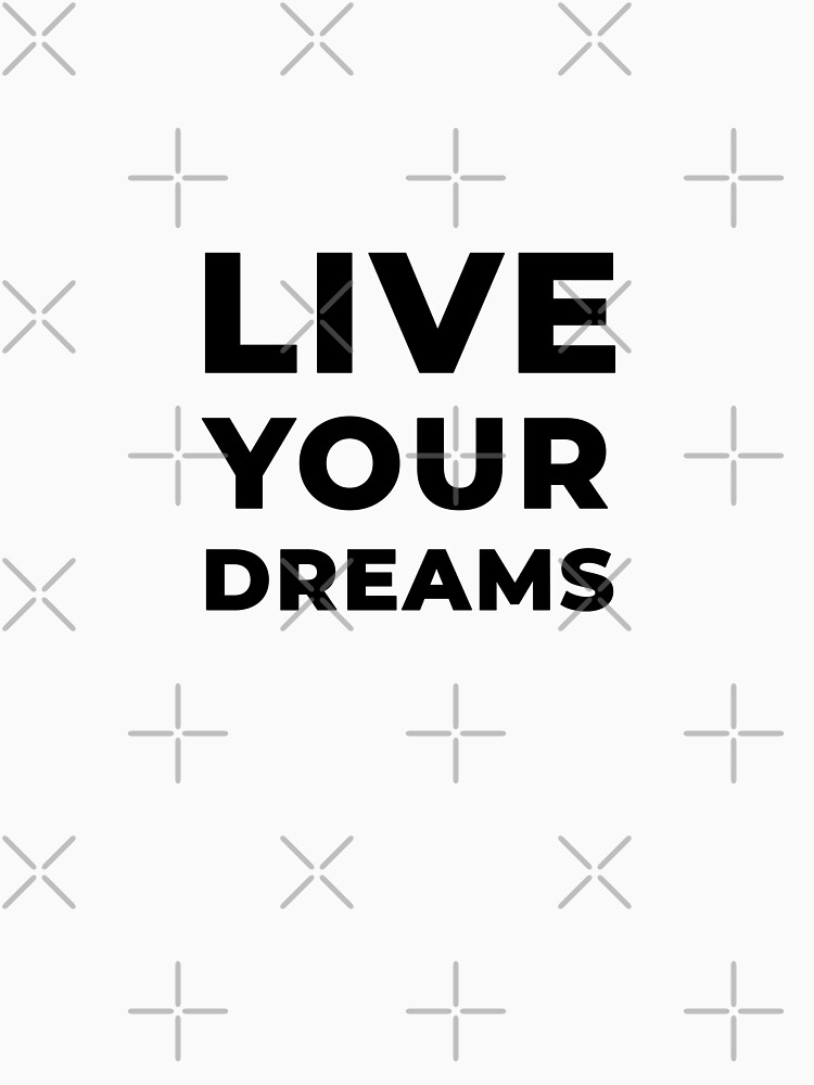 Live Your Dreams (Inverted) by inspire-gifts
