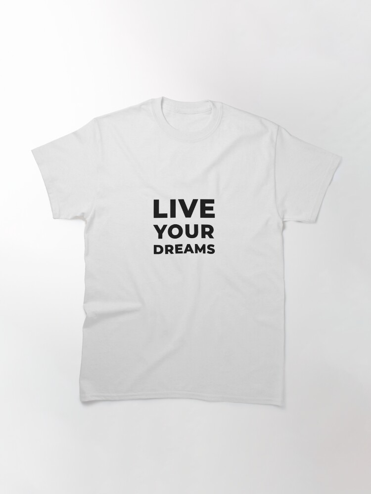 Thumbnail 2 of 7, Classic T-Shirt, Live Your Dreams (Inverted) designed and sold by inspire-gifts.