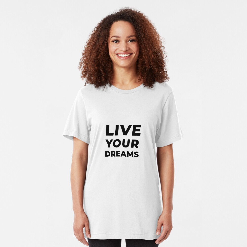 Live Your Dreams (Inverted) Slim Fit T-Shirt
