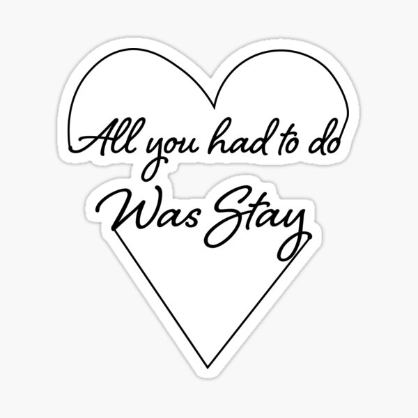 Taylor Swift – All You Had To Do Was Stay Lyrics