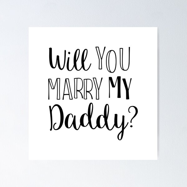 Item preview, WILL YOU MARRY MY DADDY? CUTE KIDS STATEMENT, BY SUBGIRL designed and sold by SUBGIRL.