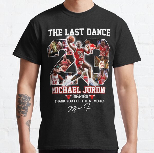 THE LAST DANCE 23 MICHAEL JORDAN 1984-1998 THANK YOU FOR THE MEMORIES Classic T-Shirt