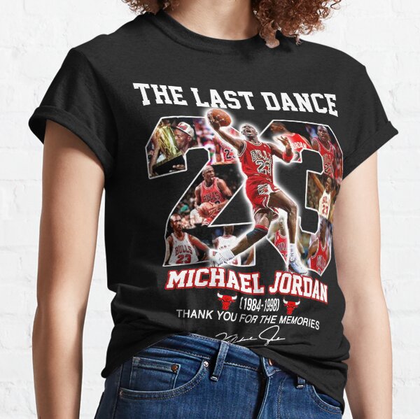 THE LAST DANCE 23 MICHAEL JORDAN 1984-1998 THANK YOU FOR THE MEMORIES Classic T-Shirt