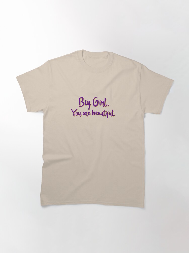 Alternate view of Big Girl, You Are Beautiful - MIKA Design Classic T-Shirt
