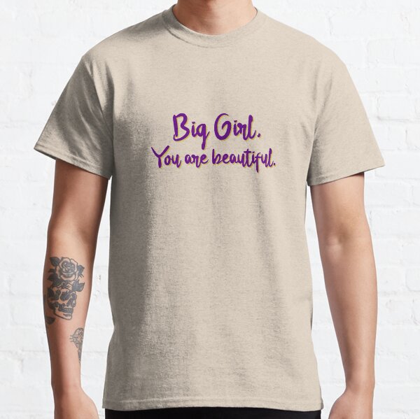 Big Girl, You Are Beautiful - MIKA Design Classic T-Shirt