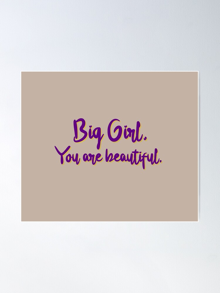 Alternate view of Big Girl, You Are Beautiful - MIKA Design Poster