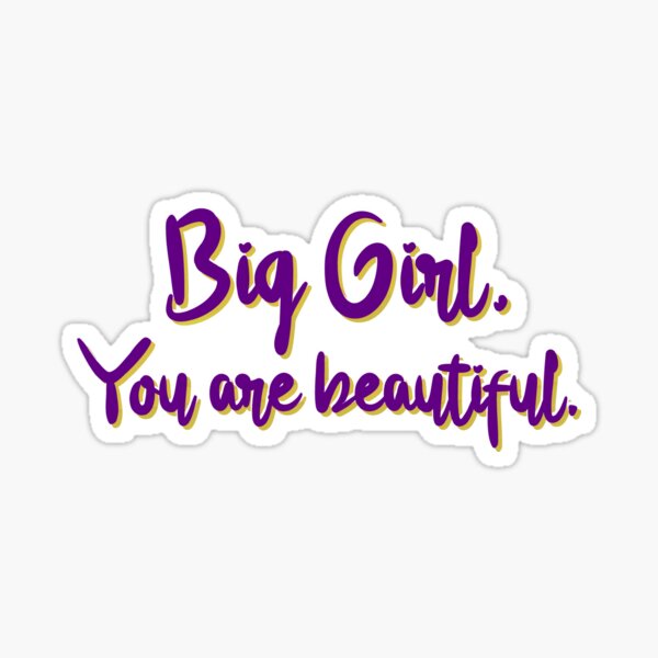 Big Girl, You Are Beautiful - MIKA Design Sticker