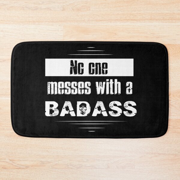 Item preview, NO ONE MESSES WITH BADASS designed and sold by Quotes You Like.