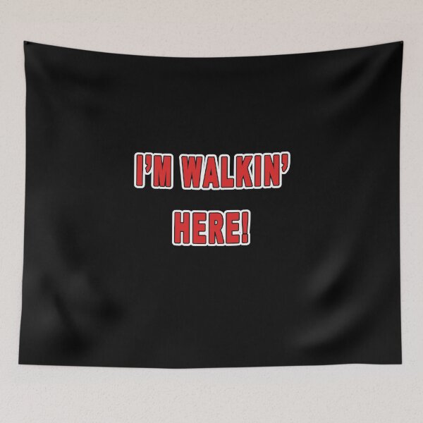 Item preview, I'm Walkin' Here  designed and sold by iamhewho.
