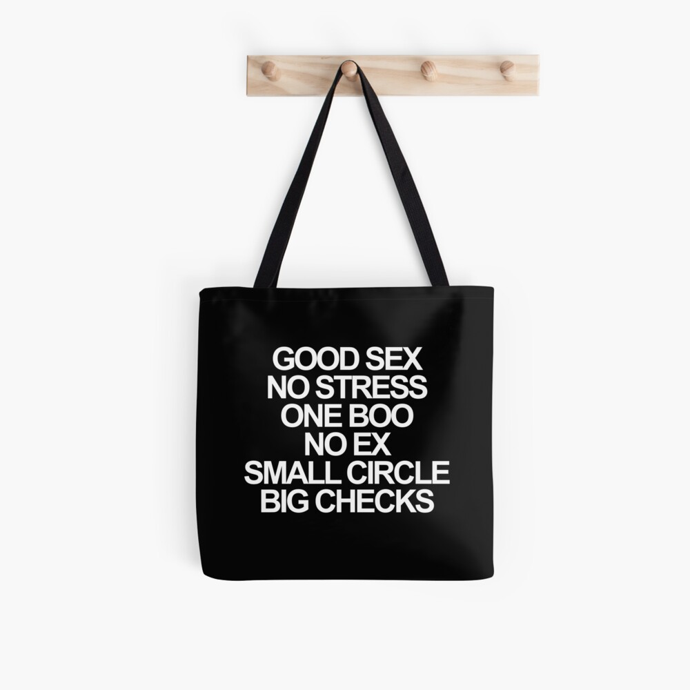 Good sex, no stress, one boo, no ex, small circle, big checks | Tote Bag