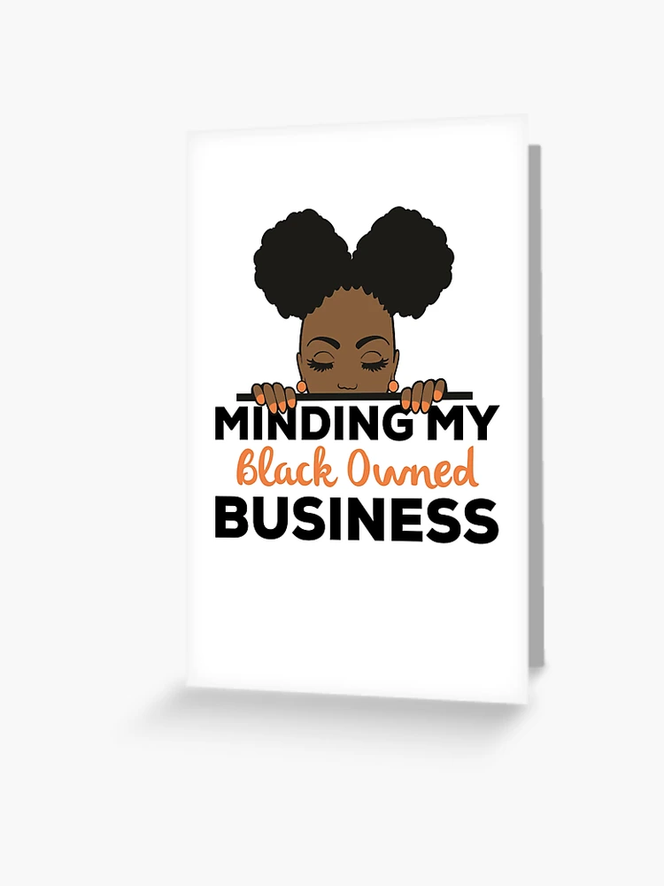  Womens Minding My Black Owned Business Girl Women Gift